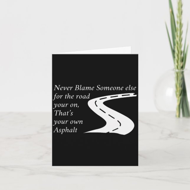 Never Blame Someone Else For The Road Thats Your O Karte (Vorderseite)