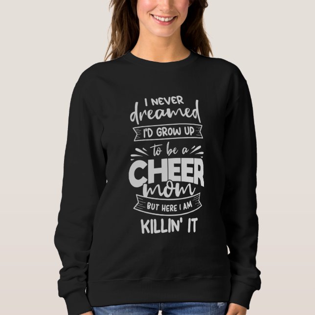 Never Dreamed I'd Be A Cheer Mom Biggest Fan Cheer Sweatshirt (Vorderseite)