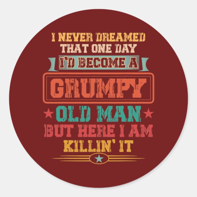 Never Dreamed To Become A Grumpy Old Man Retro Runder Aufkleber (Vorderseite)