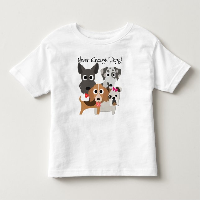 Never Enough Dogs Kleinkind T-shirt (Vorderseite)