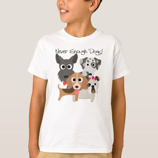 Never Enough Dogs T-Shirt (Vorderseite)