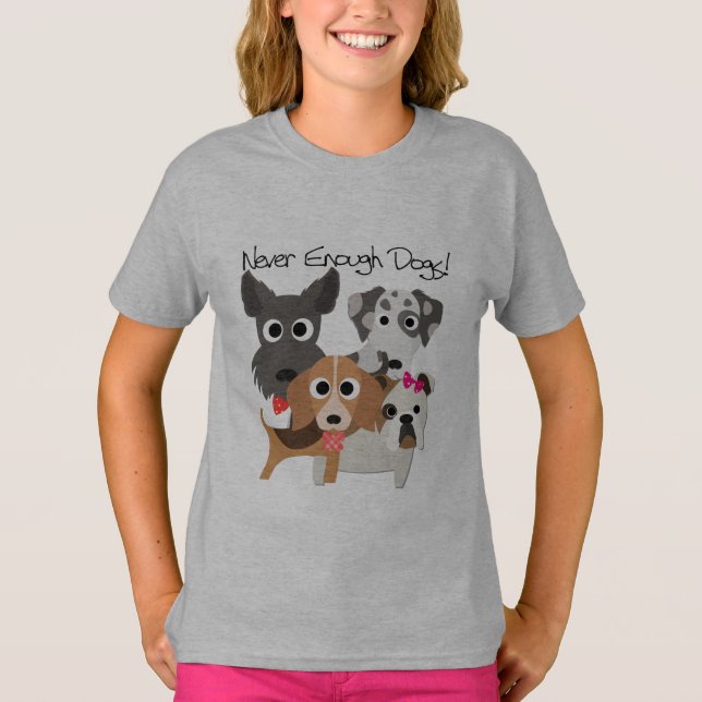 Never Enough Dogs T-Shirt (Vorderseite)
