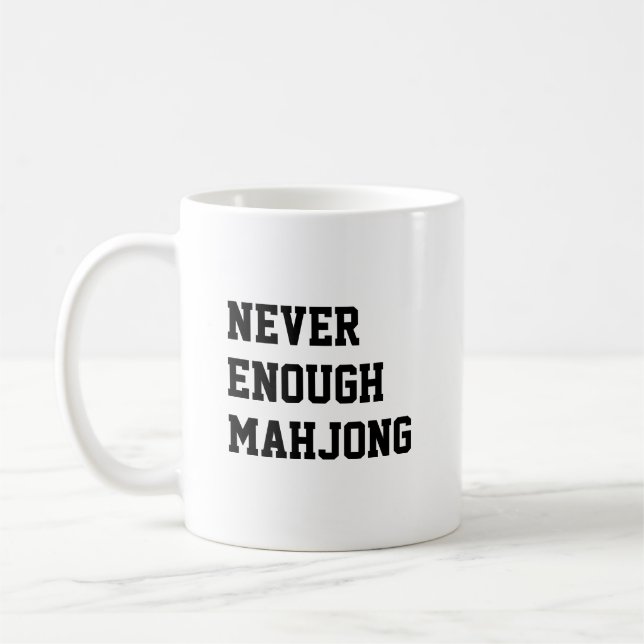Never Enough Mahjong Lover Funny Kaffeetasse (Links)