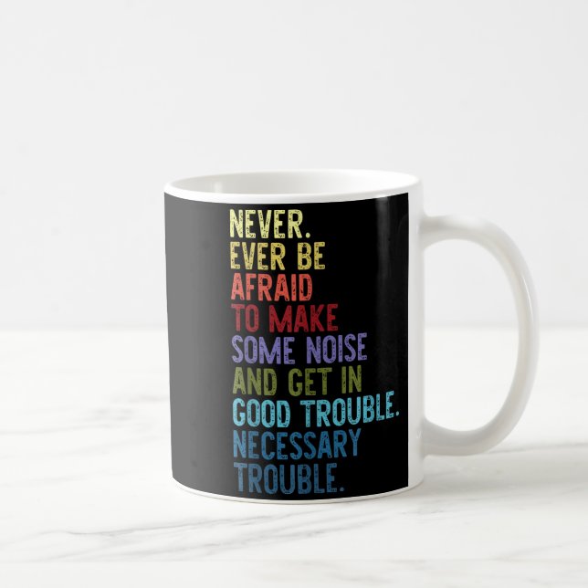 Never. Ever Be Afraid To Make Some Noise  Kaffeetasse (Rechts)