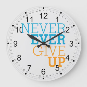 Never Ever Give Up Große Wanduhr