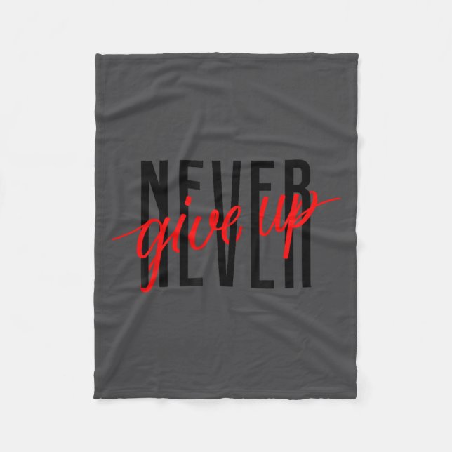 Never Ever Give Up, Insrational Motivational Quote Fleecedecke (Vorderseite)