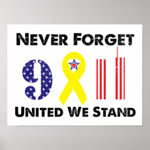 Never Forget 9 11 United We Stand Poster