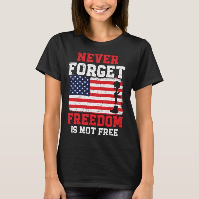 Never Forget Freedom Is Not Free USA American Memo T-Shirt (Vorderseite)