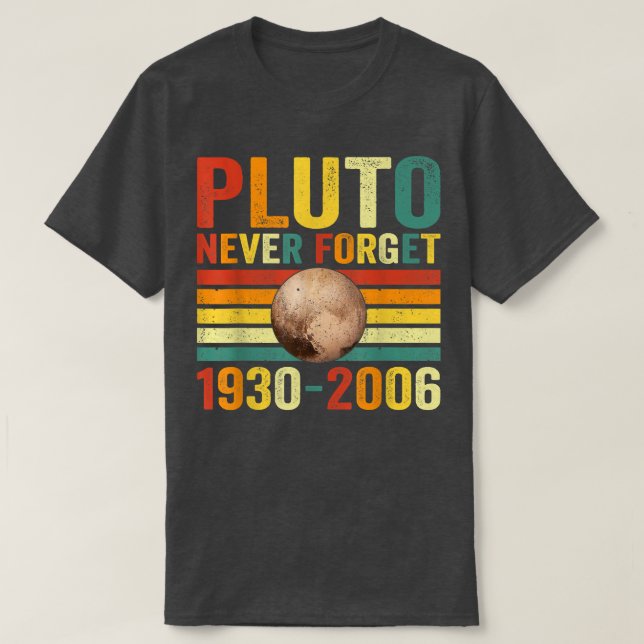 Never Forget Pluto, Astronomy Space Science 1475 T-Shirt (Design vorne)