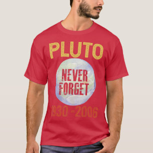 Never Forget Pluto T-Shirt