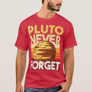 Never Forget Pluto T-Shirt
