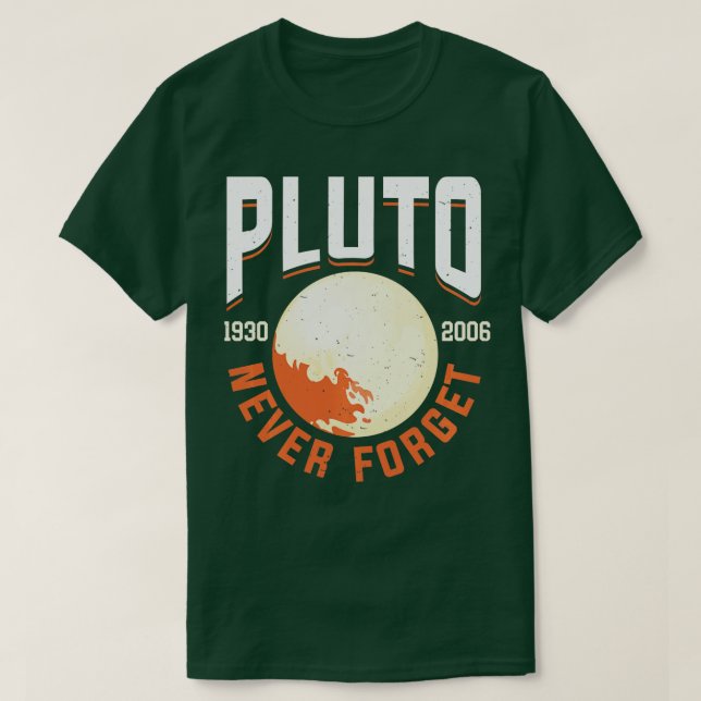 Never Forget Pluto T-Shirt (Design vorne)