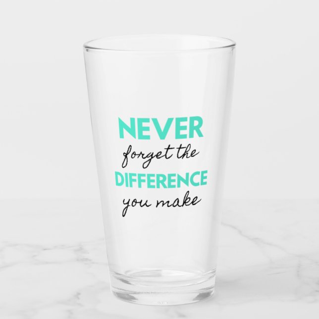 Never Forget The Difference You Make 2 Glas (Vorderseite)