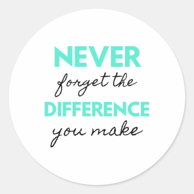 Never Forget The Difference You Make 2 Runder Aufkleber (Vorderseite)