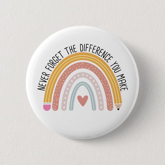 Never Forget the Difference You Make, Teacher Gift Button (Vorderseite)