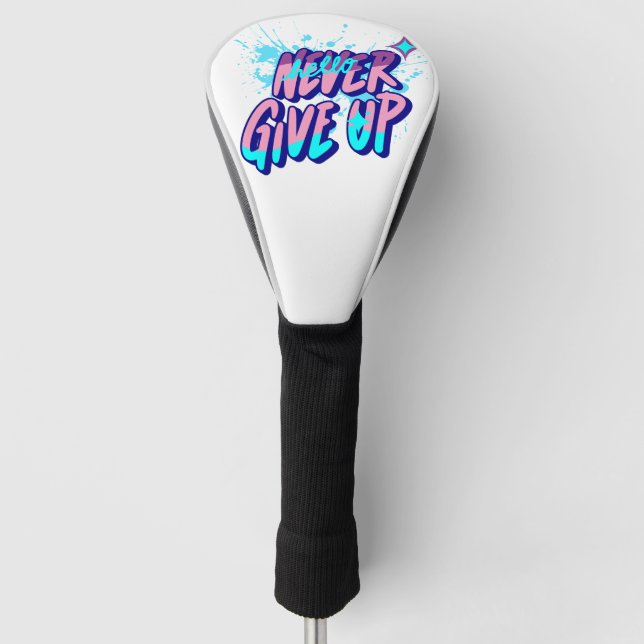 NEVER GIVE UP  GOLF HEADCOVER (Vorderseite)