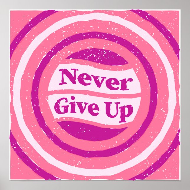 "Never Give Up" Motivational Poster - Retro Pink  (Vorne)