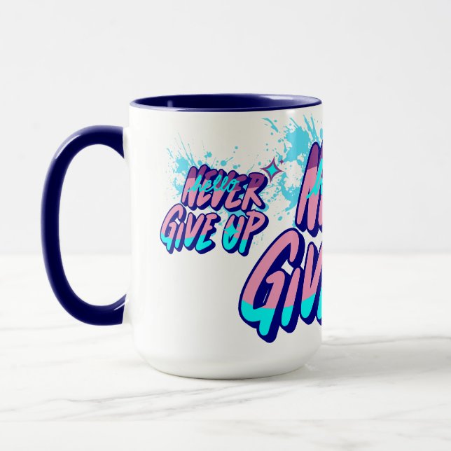 NEVER GIVE UP  TASSE (Links)
