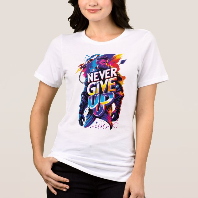 Never Give Up Tri-Blend Shirt (Vorderseite)