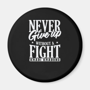 Never give up without a Fight Krabi Krabong Magnet