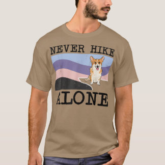 Never Hike Alone Pembroke Welsh Corgi Dog Hiking  T-Shirt