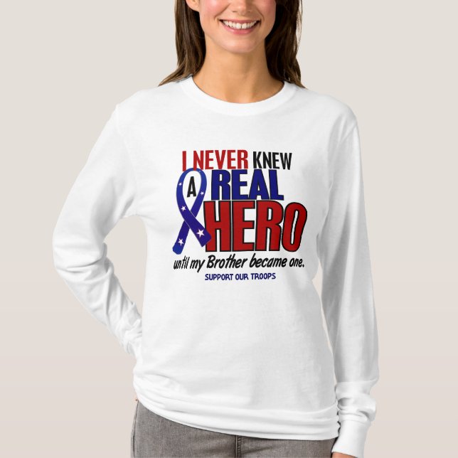 Never Knew A Hero 2 Brother (Support Our Troops) T-Shirt (Vorderseite)