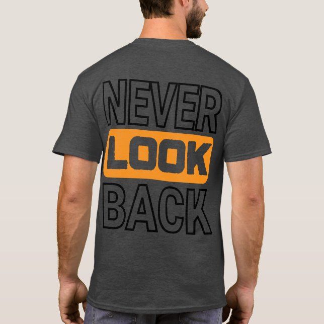NEVER LOOK BACK Basic dark  T-Shirt (Rückseite)