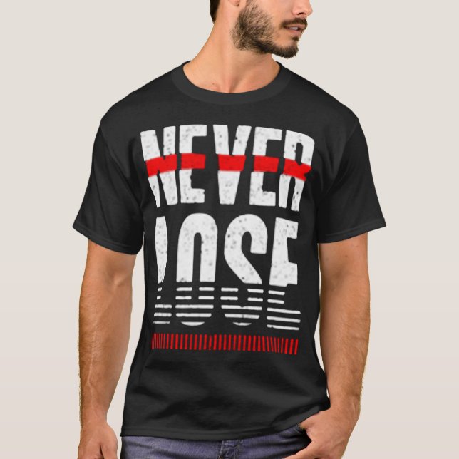 Never lose T-Shirt (Vorderseite)