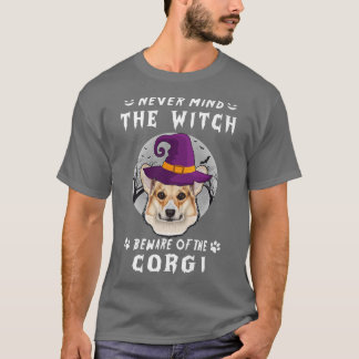 Never Mind The Witch Beware Of Corgi Dog Halloween T-Shirt