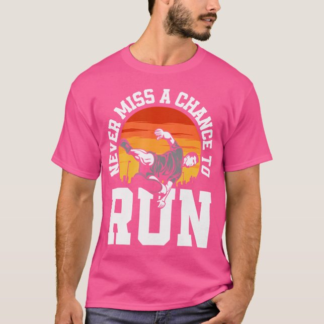 Never Miss A Chance To Run Funny Free Running Park T-Shirt (Vorderseite)