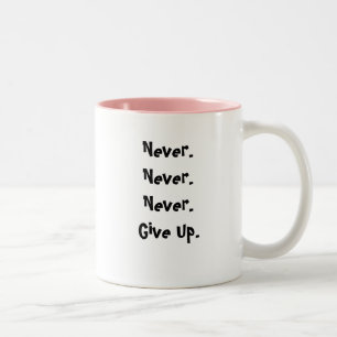 Never.Never. Never.Give oben., glauben - besonders Zweifarbige Tasse