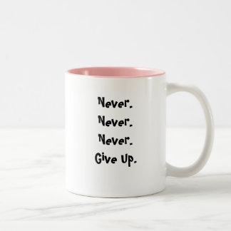 Never.Never. Never.Give oben., glauben - besonders Zweifarbige Tasse