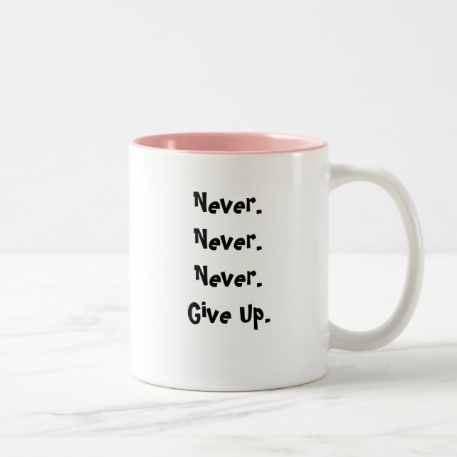 Never.Never. Never.Give oben., glauben - besonders Zweifarbige Tasse (Rechts)