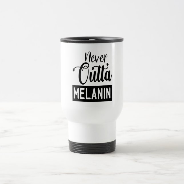 Never Outta Melanin Travel Mug Reisebecher (Mittel)