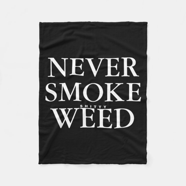 Never Smoke Ty Weed Smoke Funny Jokes  Fleecedecke (Vorderseite)