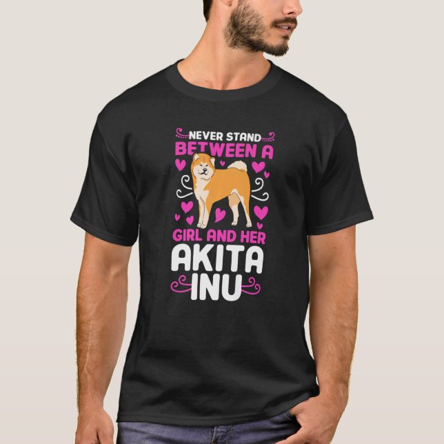 Never stand between a Girl and her Akita Inu T-Shirt (Vorderseite)