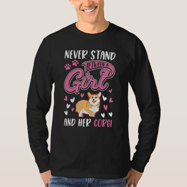 Never stand between a Girl and her Corgi T-Shirt (Vorderseite)
