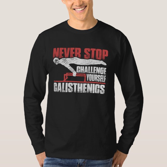 Never Stop Challenge Yourself Gym Workout Calisthe T-Shirt (Vorderseite)