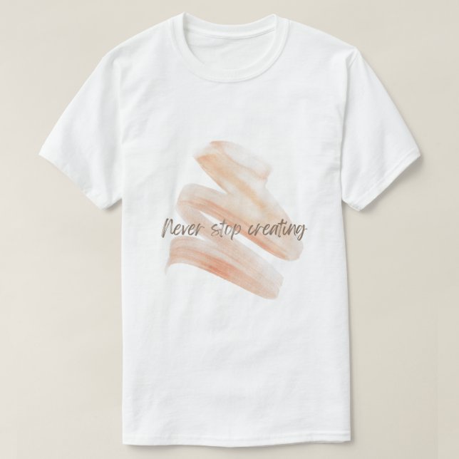 Never Stop Creating – Artistic Brush Stroke Tee (Design vorne)