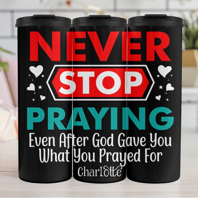 Never Stop Praying Thermosbecher (Von Creator hochgeladen)