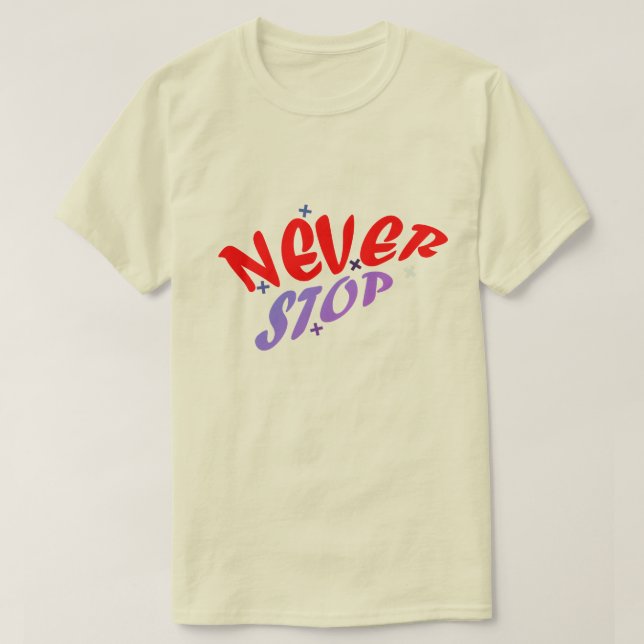 NEVER STOP T-Shirt (Design vorne)