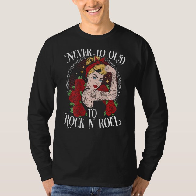 Never Too Old To Rock N´Roll BACKPRINT  Rockabilly T-Shirt (Vorderseite)