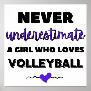 Never underestimate a girl who loves volleyball poster
