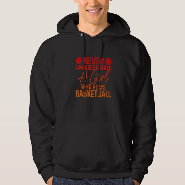 Never Underestimate A Girl Who Plays Basketball Fu Hoodie (Vorderseite)