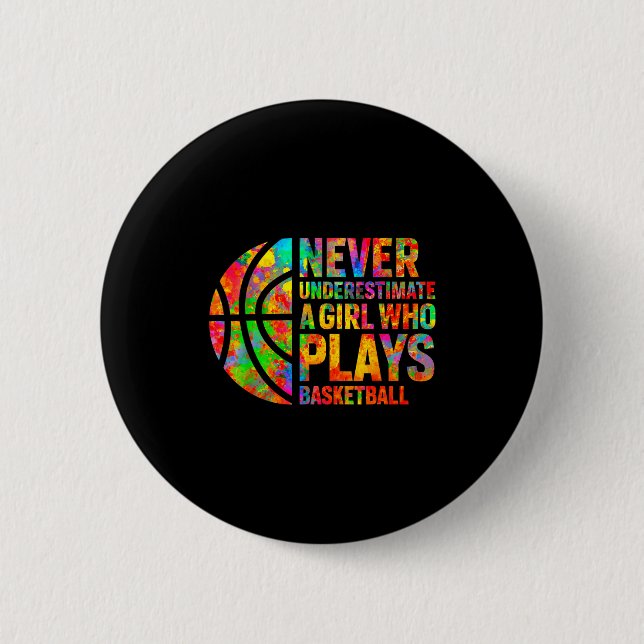 Never Underestimate A Girl Who Plays Basketball Wo Button (Vorderseite)