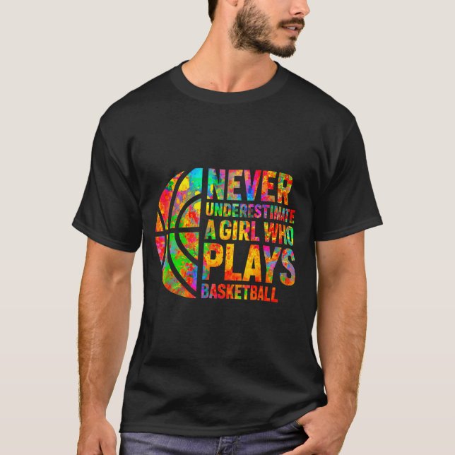 Never Underestimate A Girl Who Plays Basketball Wo T-Shirt (Vorderseite)
