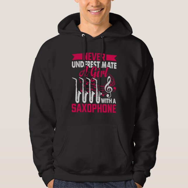 Never Underestimate a Girl with a Saxophone Saxaph Hoodie (Vorderseite)