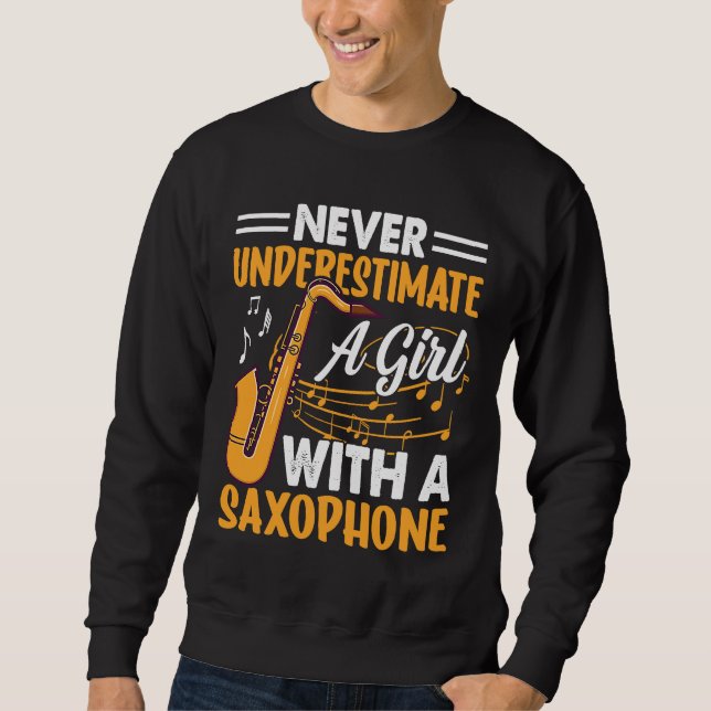 Never Underestimate a Girl with a Saxophone Saxaph Sweatshirt (Vorderseite)