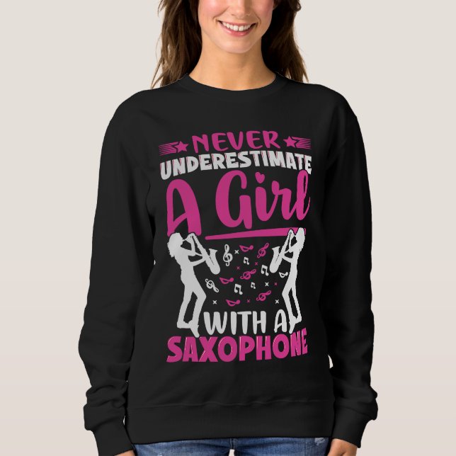 Never Underestimate a Girl with a Saxophone Saxaph Sweatshirt (Vorderseite)