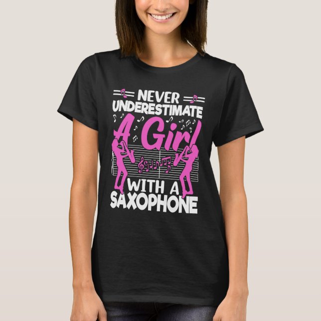 Never Underestimate a Girl with a Saxophone Saxaph T-Shirt (Vorderseite)